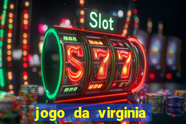 jogo da virginia que da dinheiro